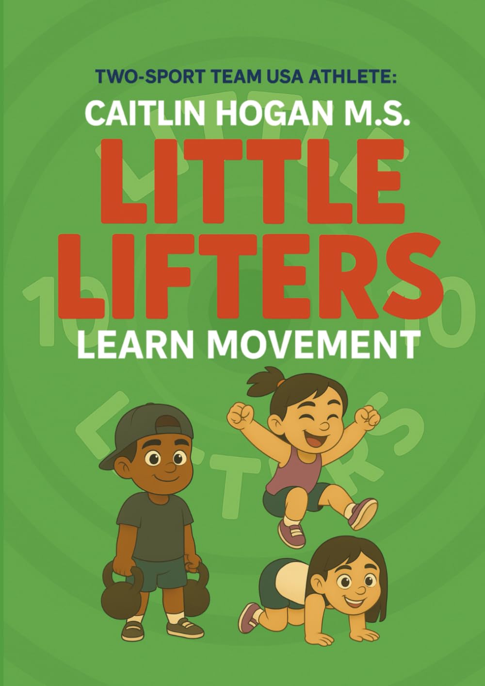 Little Lifters: Learn Movement: A fun workout book to get your Little Lifter moving